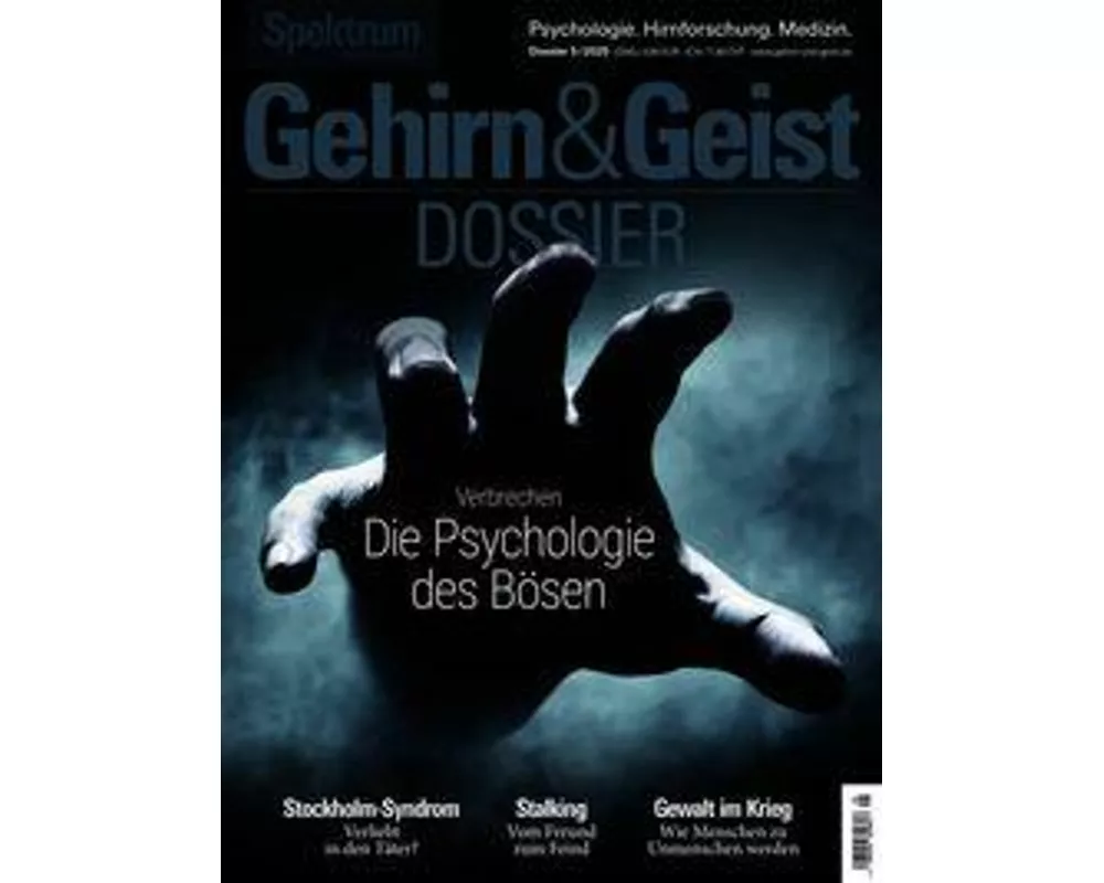 Gehirn&Geist Dossier 5/2025 Die Psychologie des Bösen