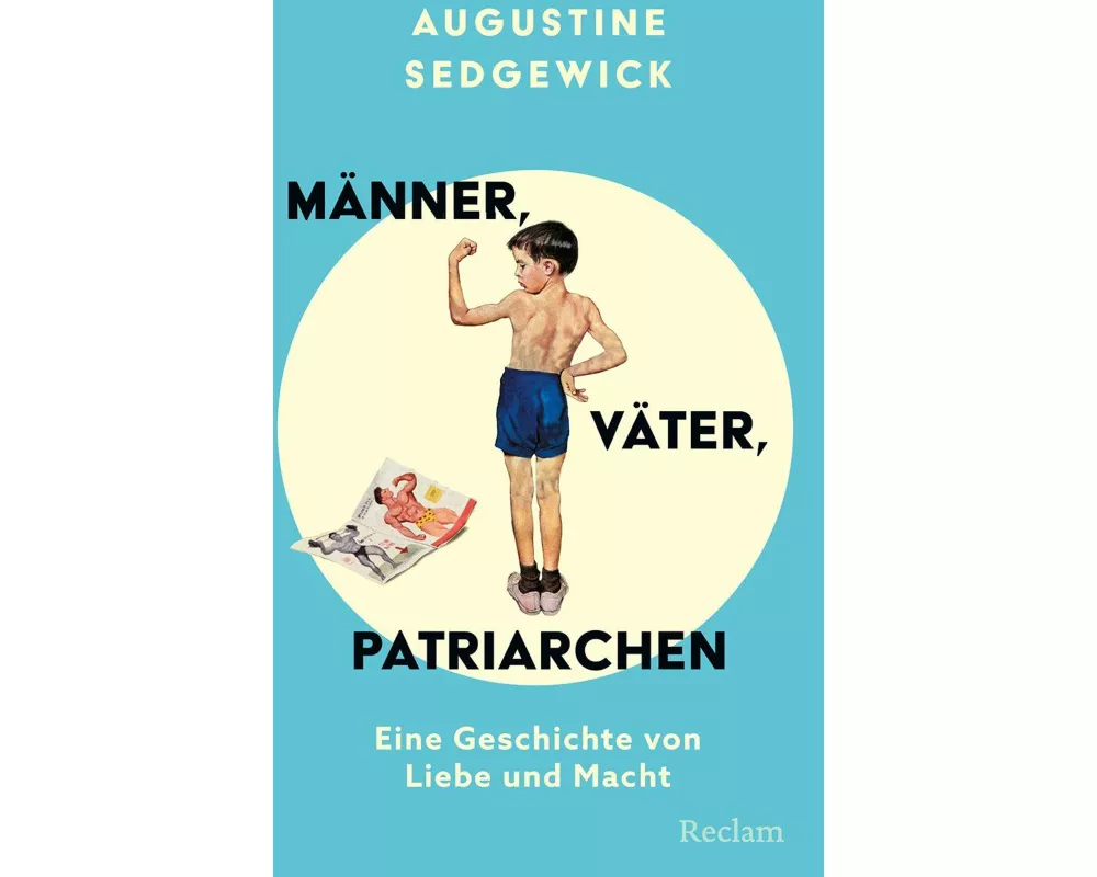 Männer, Väter, Patriarchen. Eine Geschichte von Liebe und Macht