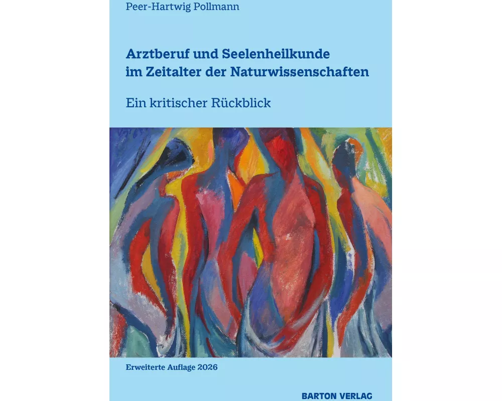 Arztberuf und Seelenheilkunde im Zeitalter der Naturwissenschaften