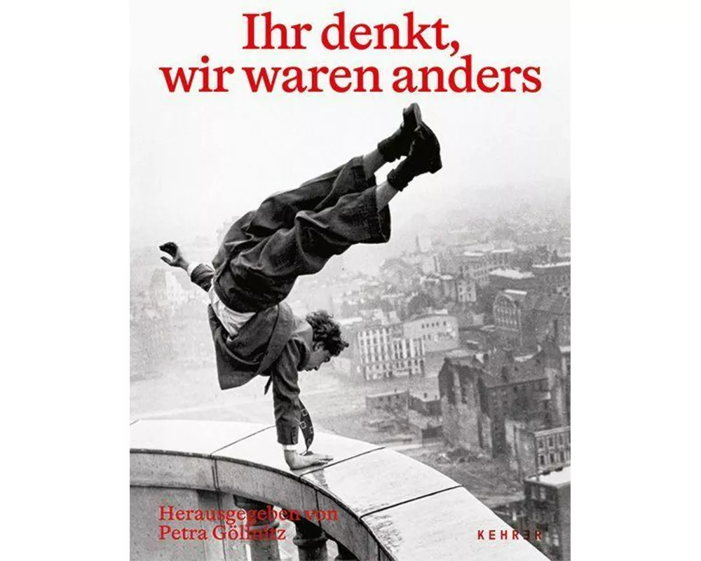 Ihr denkt, wir waren anders