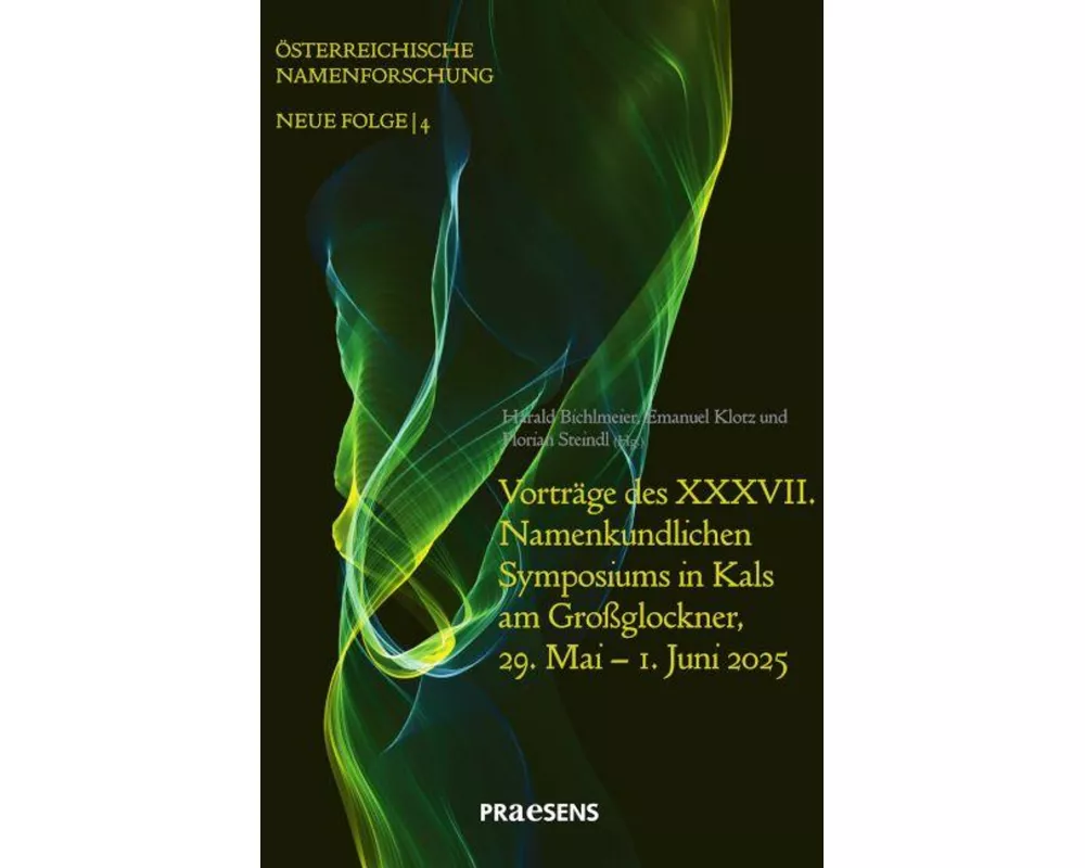 Vorträge des XXXVII. Namenkundlichen Symposiums in Kals am Großglockner, 29. Mai - 1. Juni 2025
