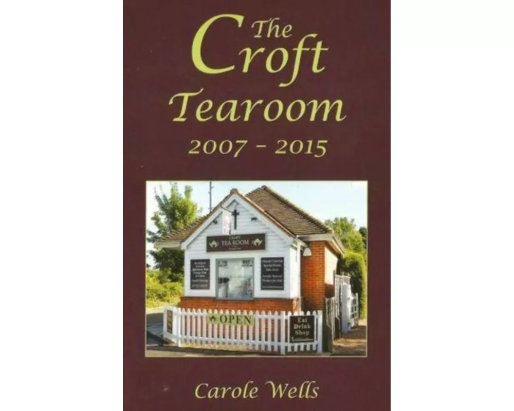 The Croft Tearoom 2007 - 2015