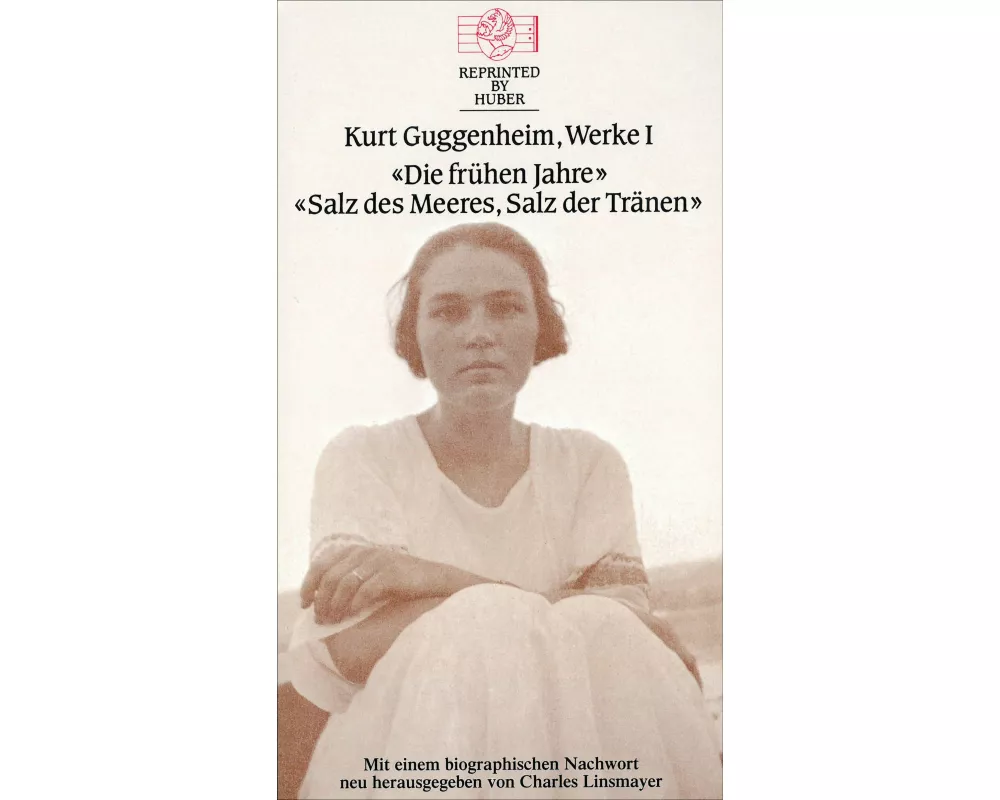 Kurt Guggenheim, Werke I: Die frühen Jahre / Salz des Meeres, Salz der Tränen