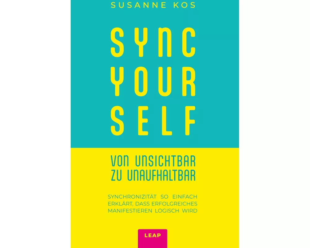 SYNC YOUR SELF - von Unsichtbar zu Unaufhaltbar