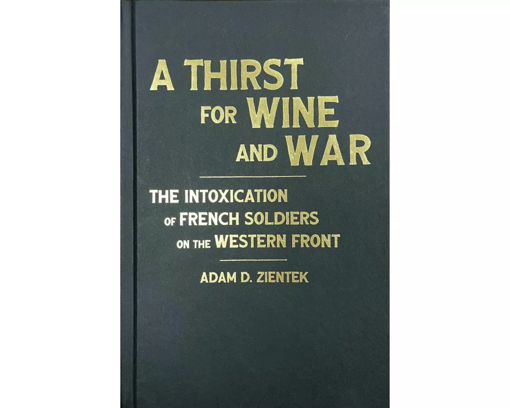 A Thirst for Wine and War