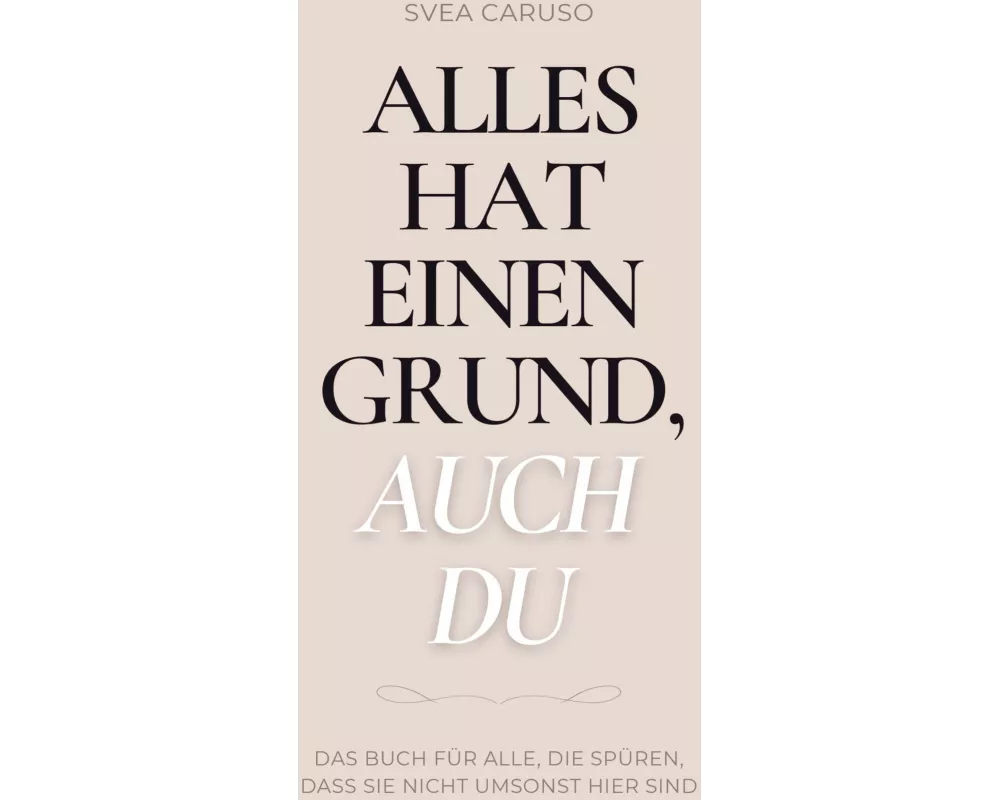 Alles hat einen Grund, auch du