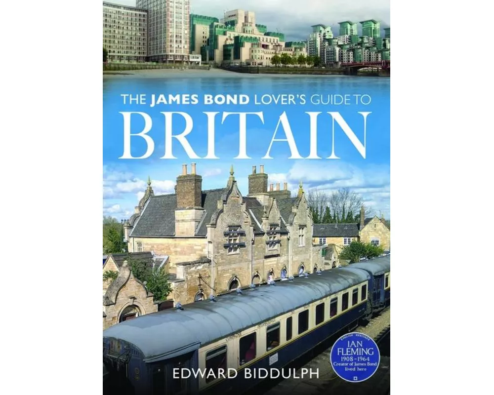The James Bond Lover's Guide to Britain