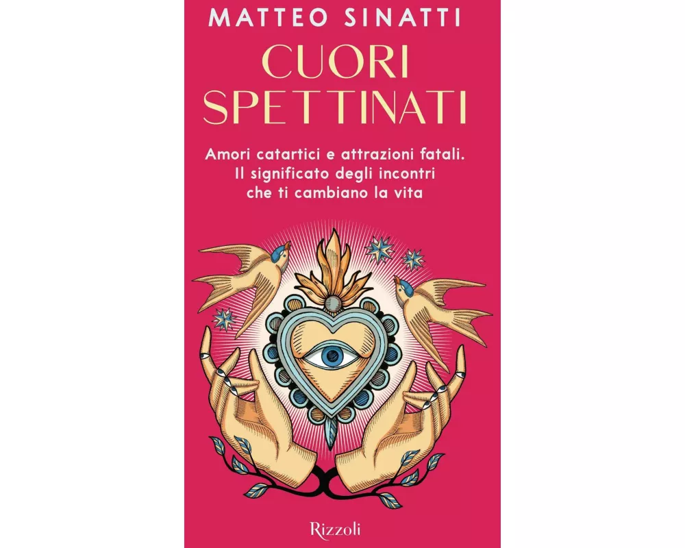Cuori spettinati. Amori catartici e attrazioni fatali. Il significato degli incontri che ti cambiano la vita