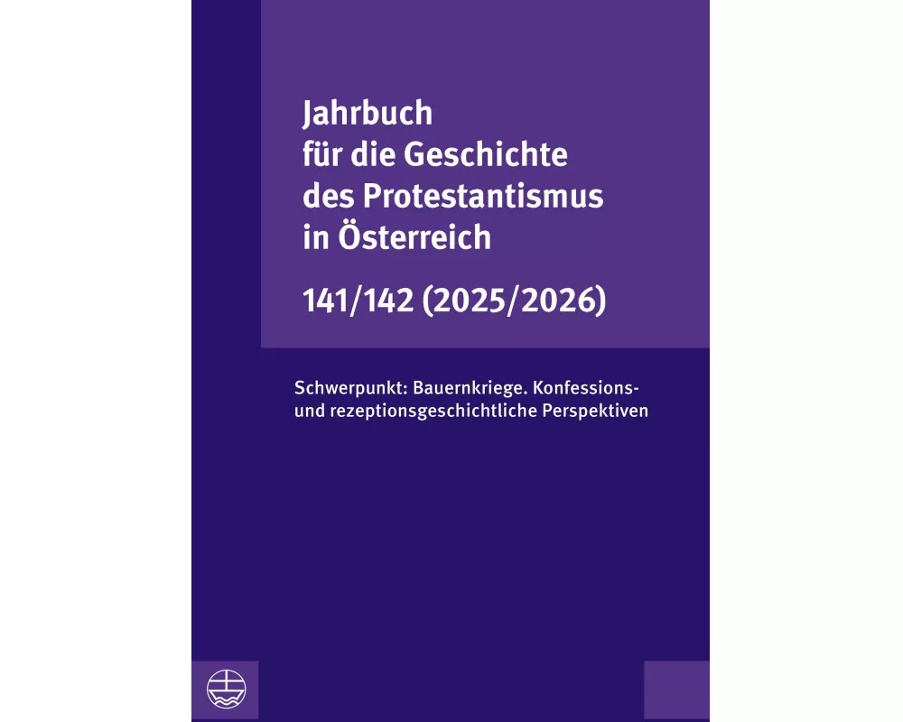 Jahrbuch für die Geschichte des Protestantismus in Österreich 141/142 (2025/2026)