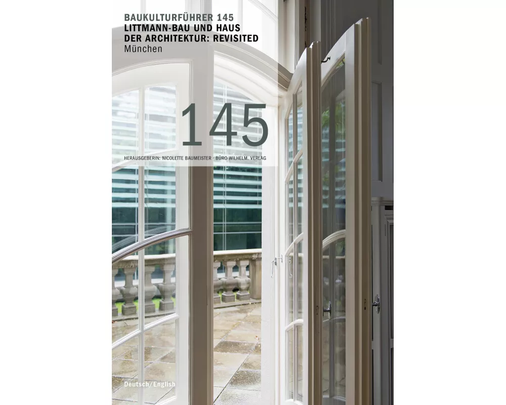 Baukulturführer 145 - Littmann-Bau und Haus der Architektur: Revisited, München