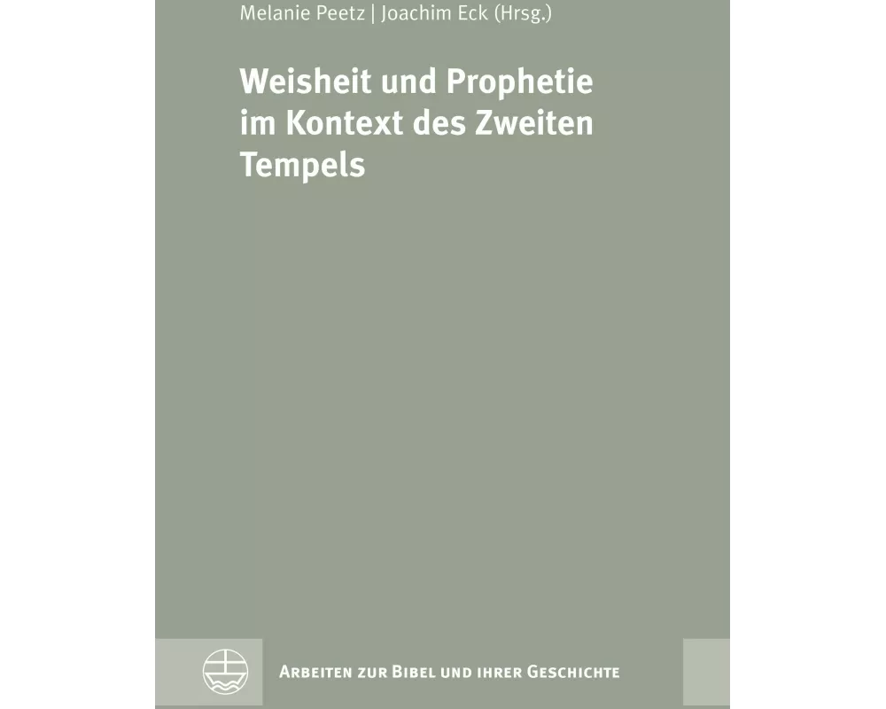 Weisheit und Prophetie im Kontext des Zweiten Tempels