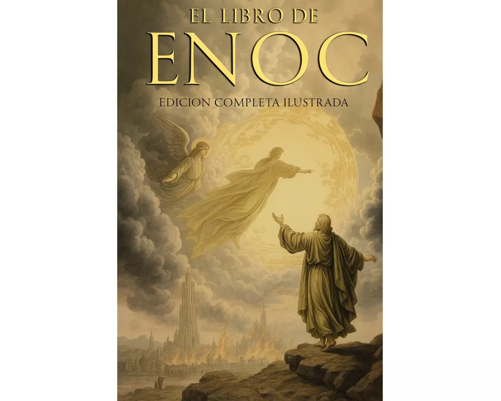 El Libro Del Enoc Completo - EdiciÓn Ilustrada