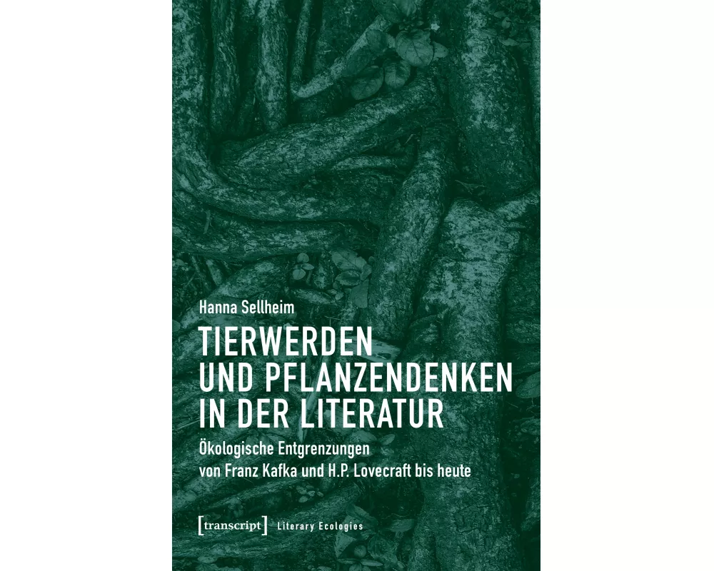 Tierwerden und Pflanzendenken in der Literatur