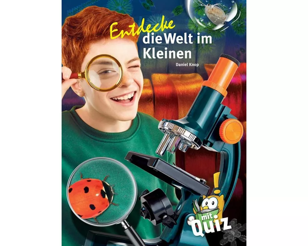 Entdecke die Welt im Kleinen