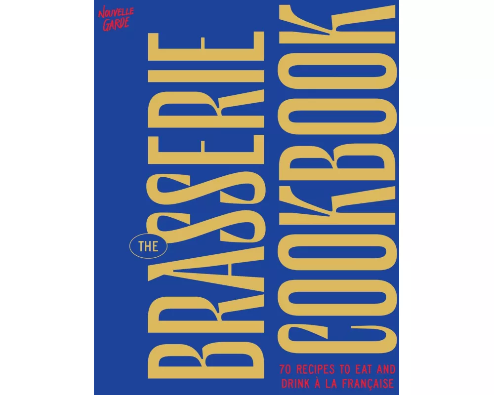The Brasserie Cookbook