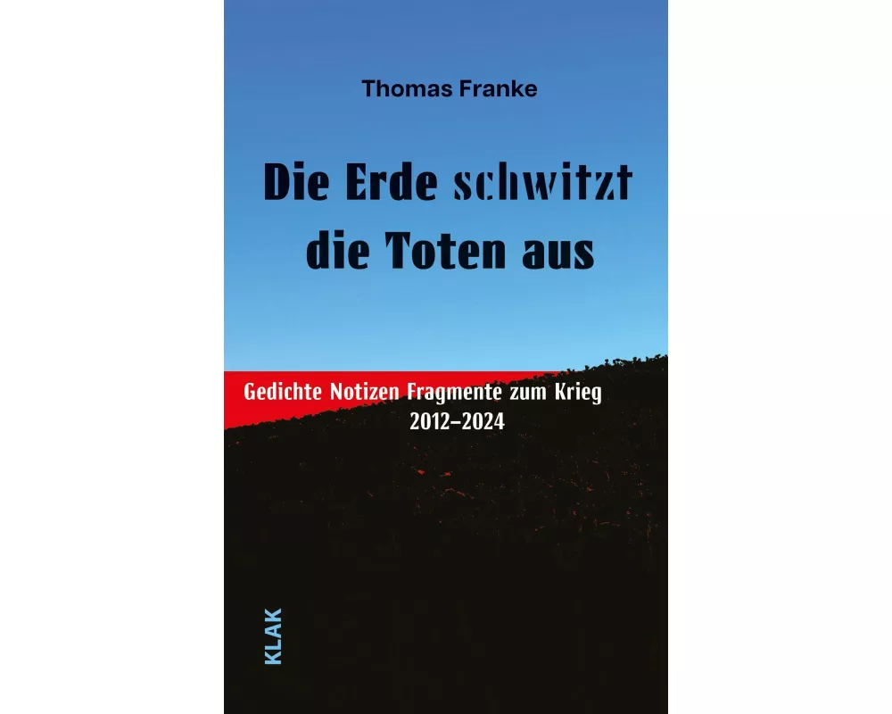 Die Erde schwitzt die Toten aus