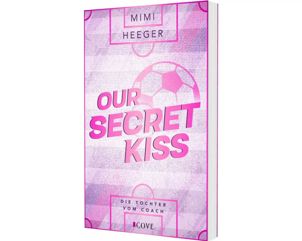 Our Secret Kiss. Die Tochter vom Coach (Secret-Reihe 1)