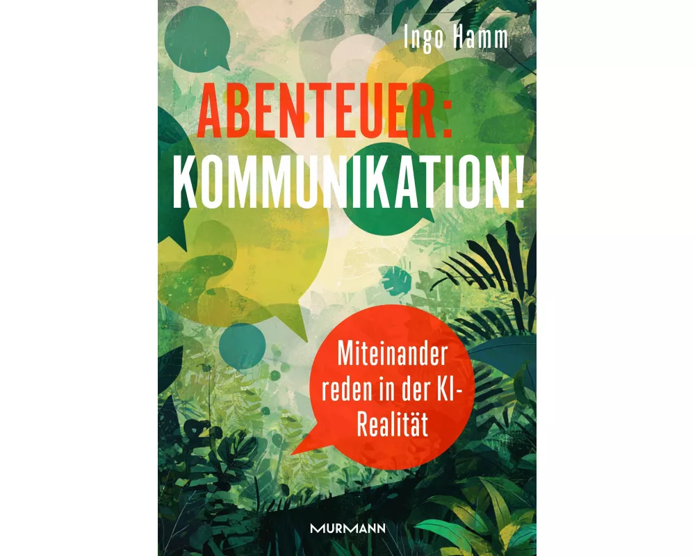 Abenteuer: Kommunikation! Miteinander reden in der KI-Realität