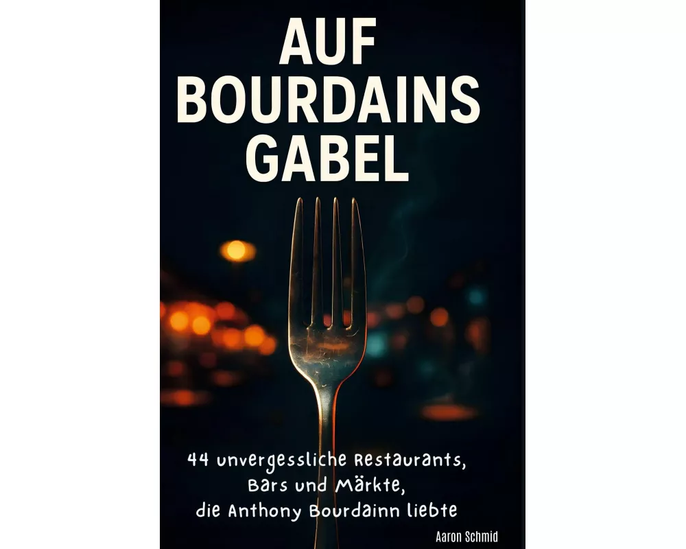 Auf Bourdains Gabel