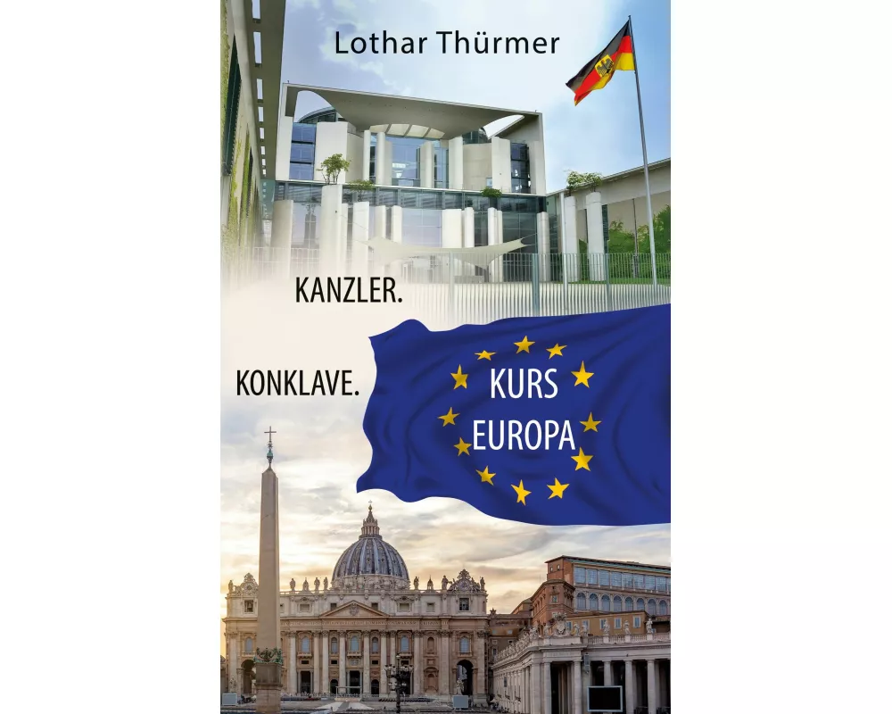 Kanzler. Konklave. Kurs Europa