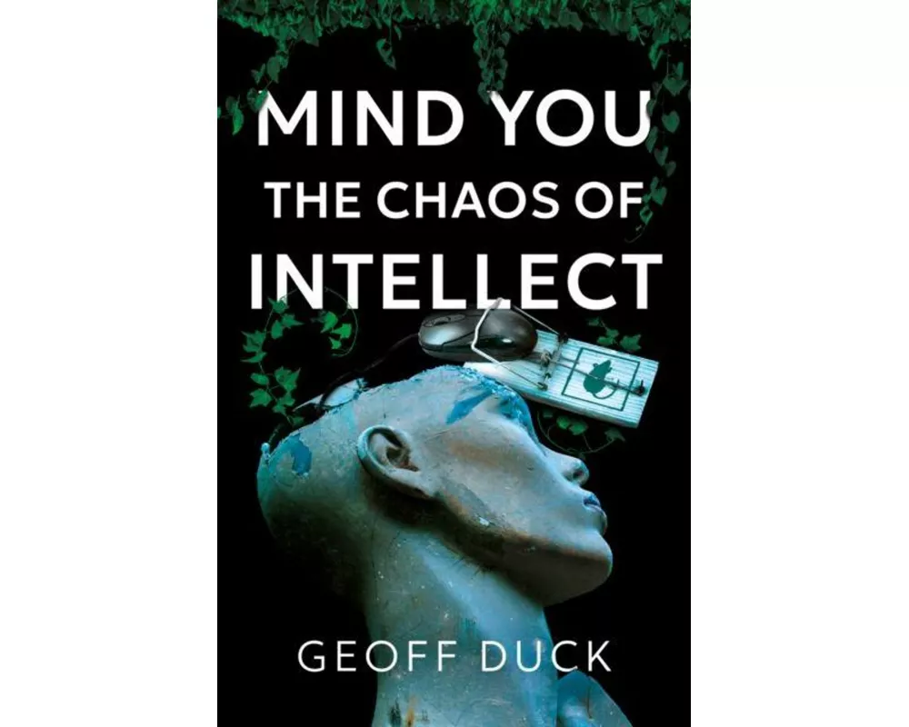 Mind You the Chaos of Intellect