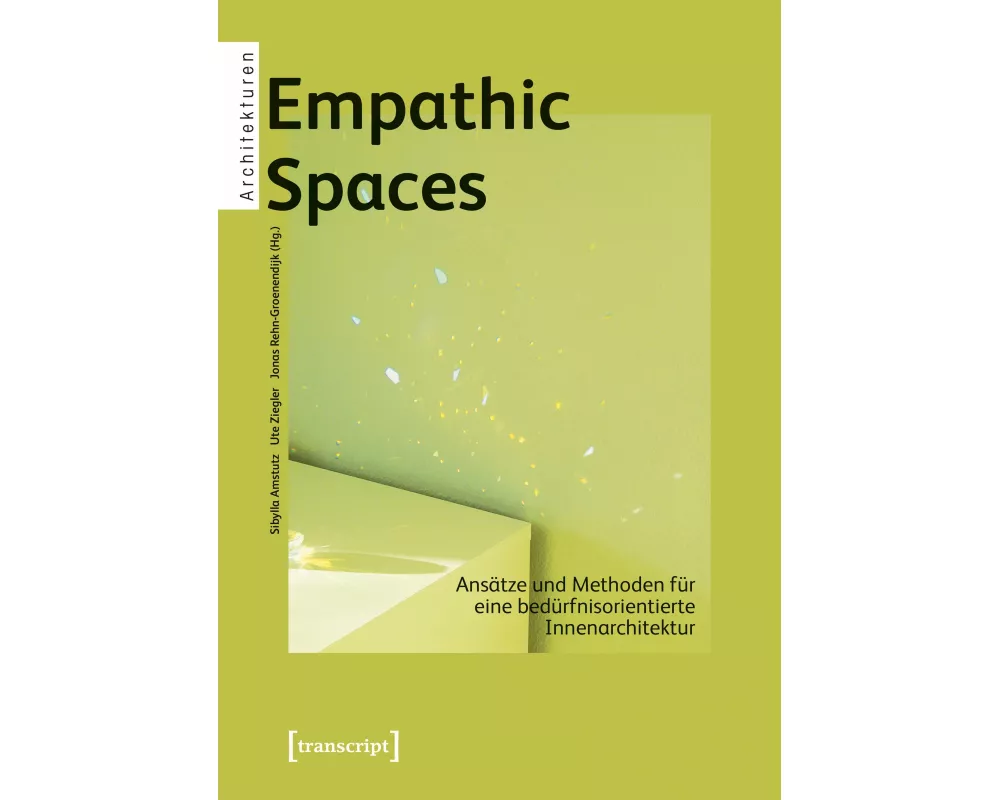 Empathic Spaces – Ansätze und Methoden für eine bedürfnisorientierte Innenarchitektur