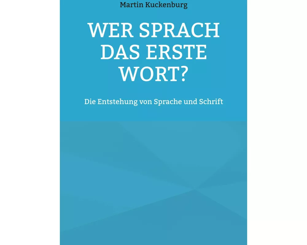 Wer sprach das erste Wort?