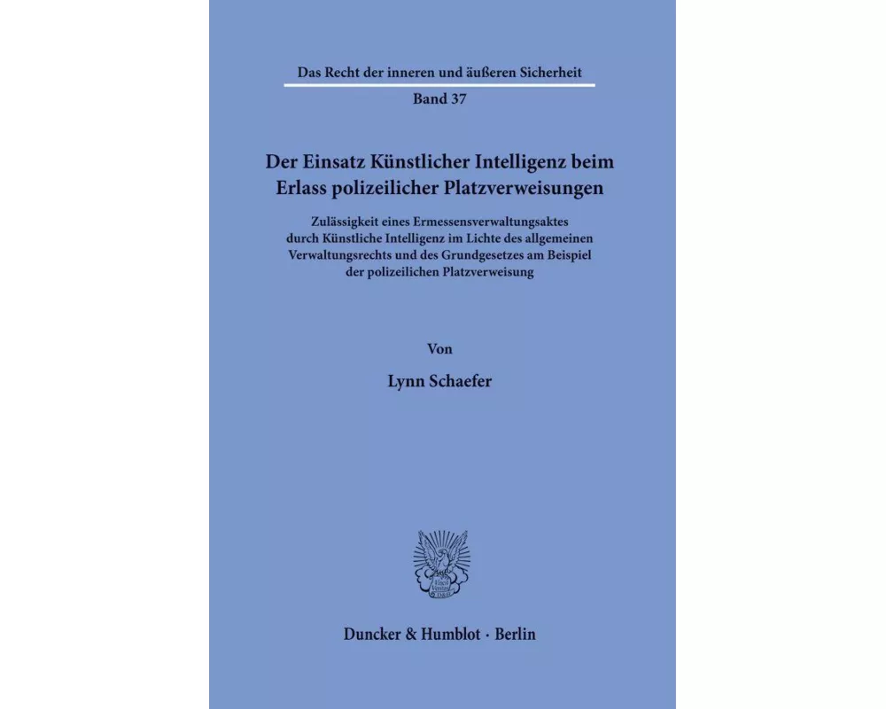 Der Einsatz Künstlicher Intelligenz beim Erlass polizeilicher Platzverweisungen