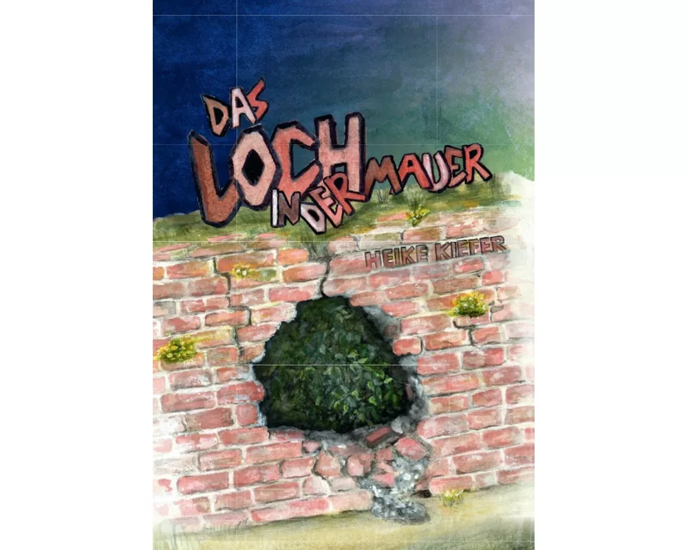 Das Loch in der Mauer