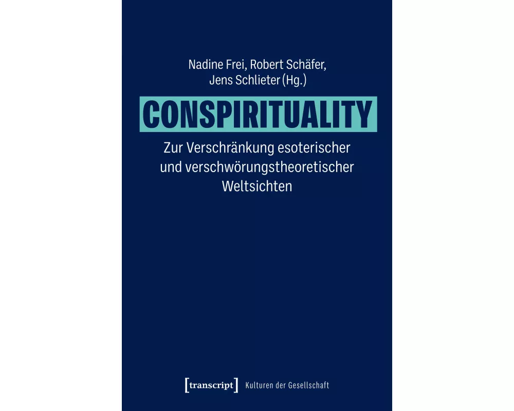Conspirituality – Zur Verschränkung esoterischer und verschwörungstheoretischer Weltsichten