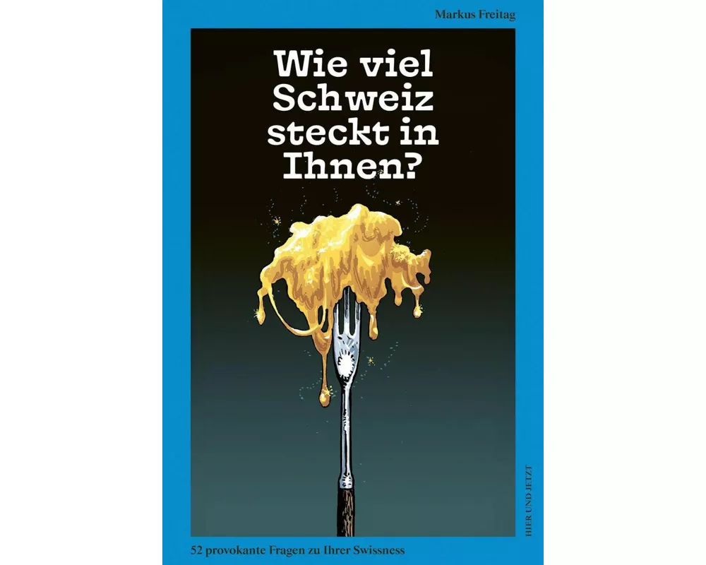 Wie viel Schweiz steckt in Ihnen?