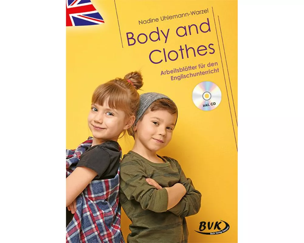Body and Clothes - Arbeitsblätter für den Englischunterricht (inkl. CD)
