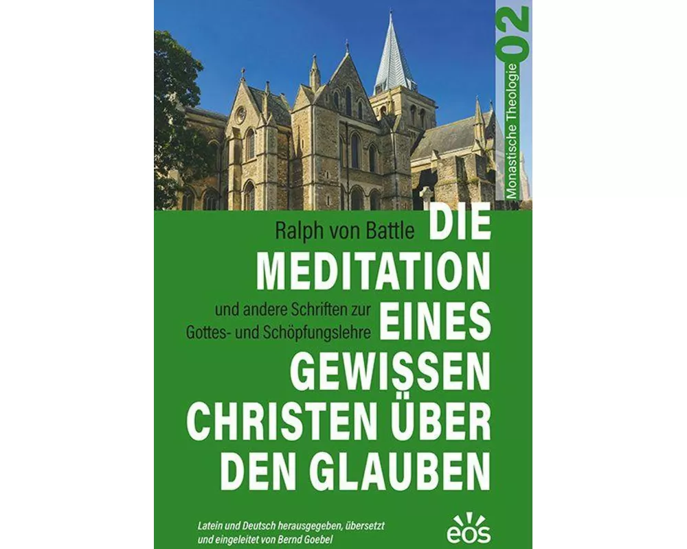 Die Meditation eines gewissen Christen über den Glauben - Ralph von Battles Schriften zur Gottes- und Schöpfungslehre