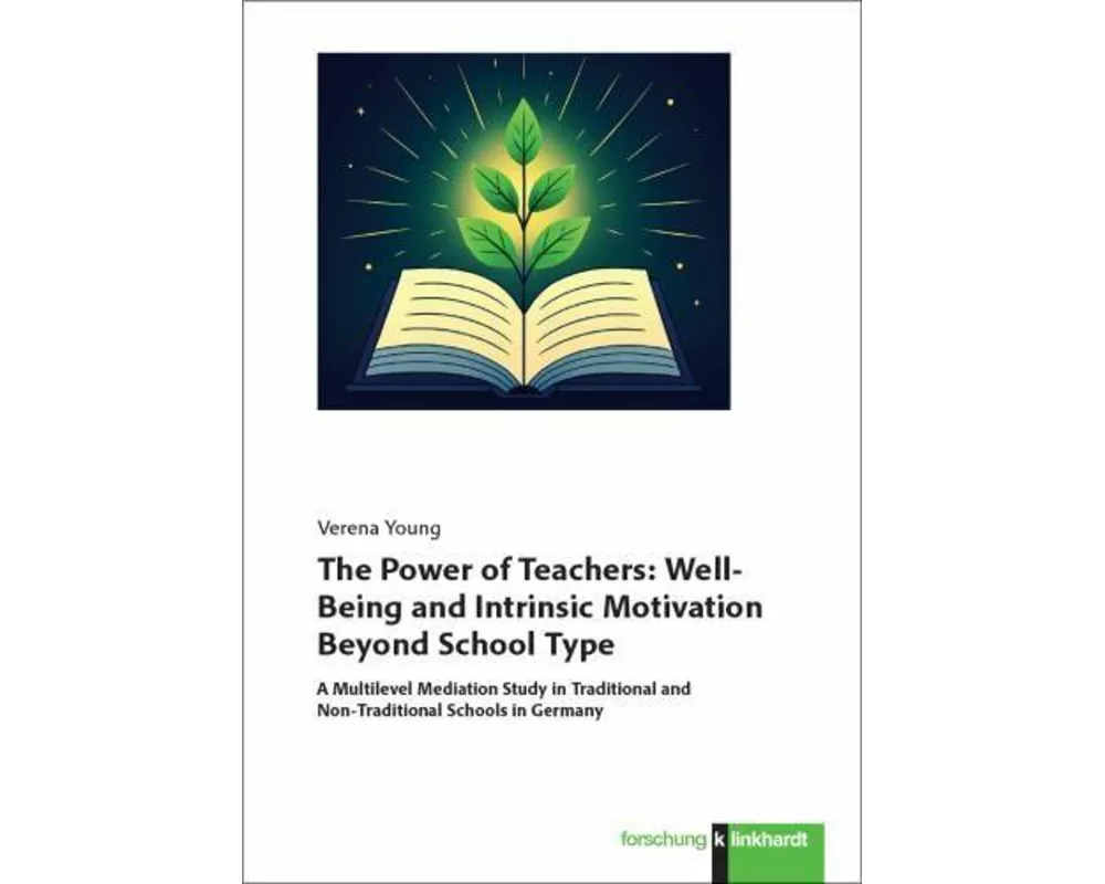 The Power of Teachers: Well-Being and Intrinsic Motivation Beyond School Type
