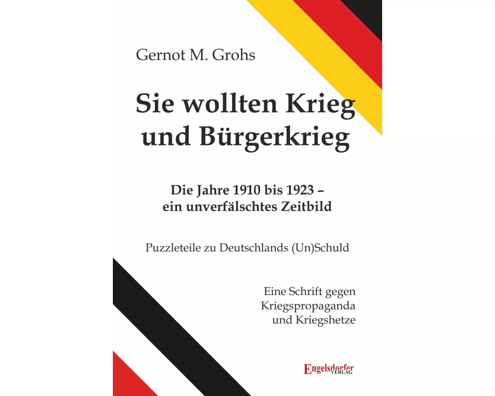 Sie wollten Krieg und Bürgerkrieg