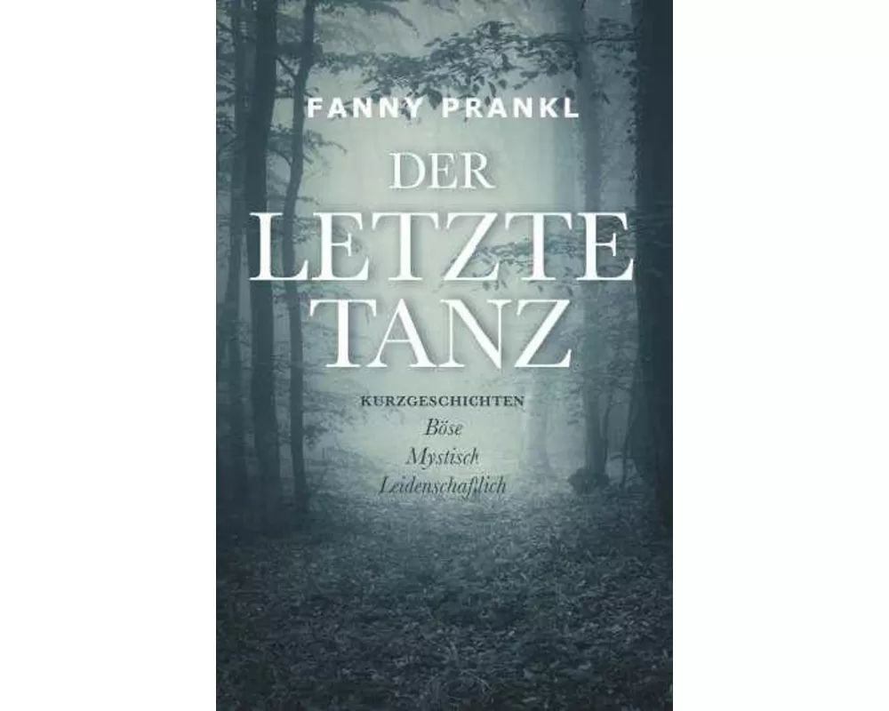 Der letzte Tanz - Kurzgeschichten zum Träumen