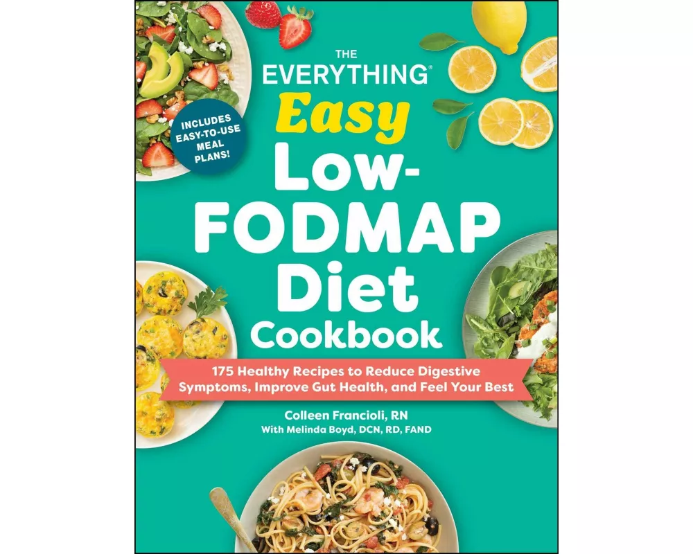 The Everything Easy Low-FODMAP Diet Cookbook