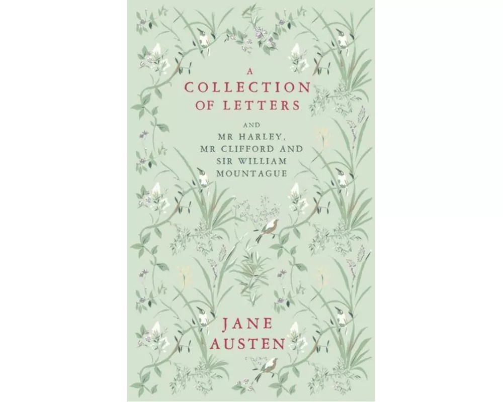 A Collection of Letters: and Mr Harley, Mr Clifford and Sir William Mountague