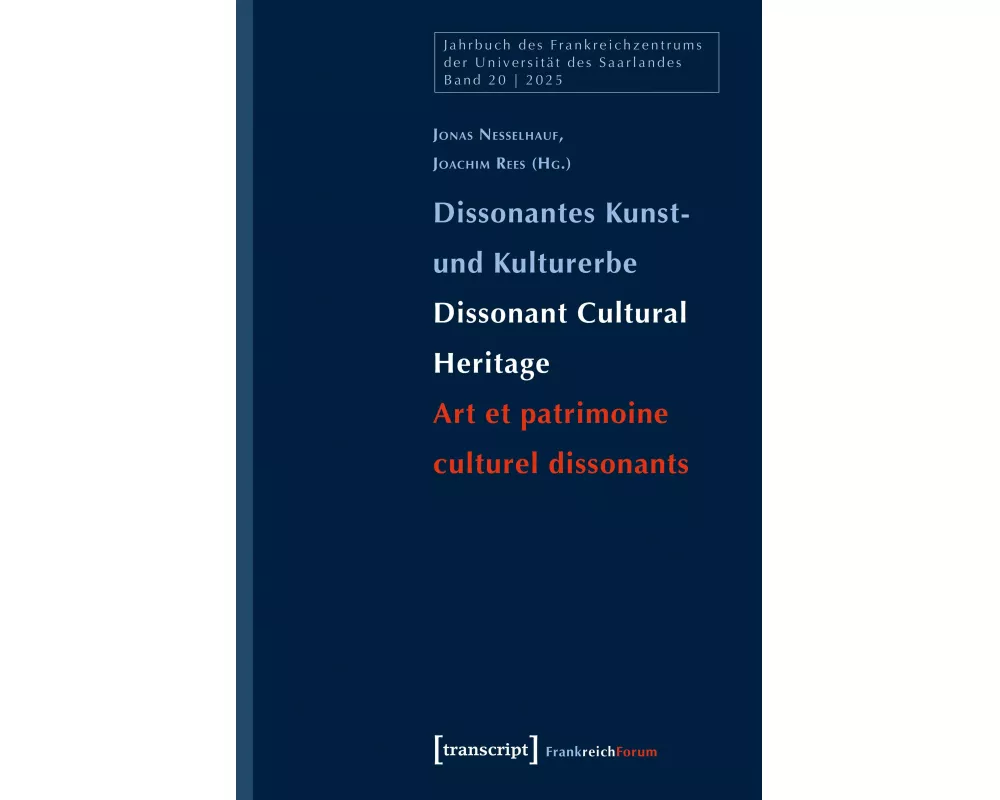 Dissonantes Kunst- und Kulturerbe / Dissonant Cultural Heritage / Art et patrimoine culturel dissonants
