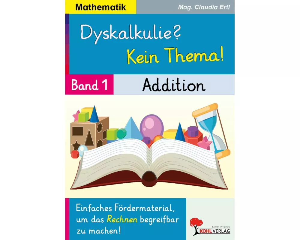 Dyskalkulie? Kein Thema! / Band 1: Addition