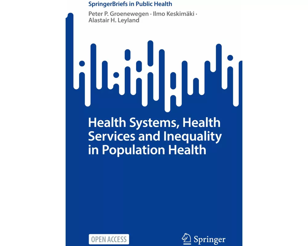 Health Systems, Health Services and Inequality in Population Health