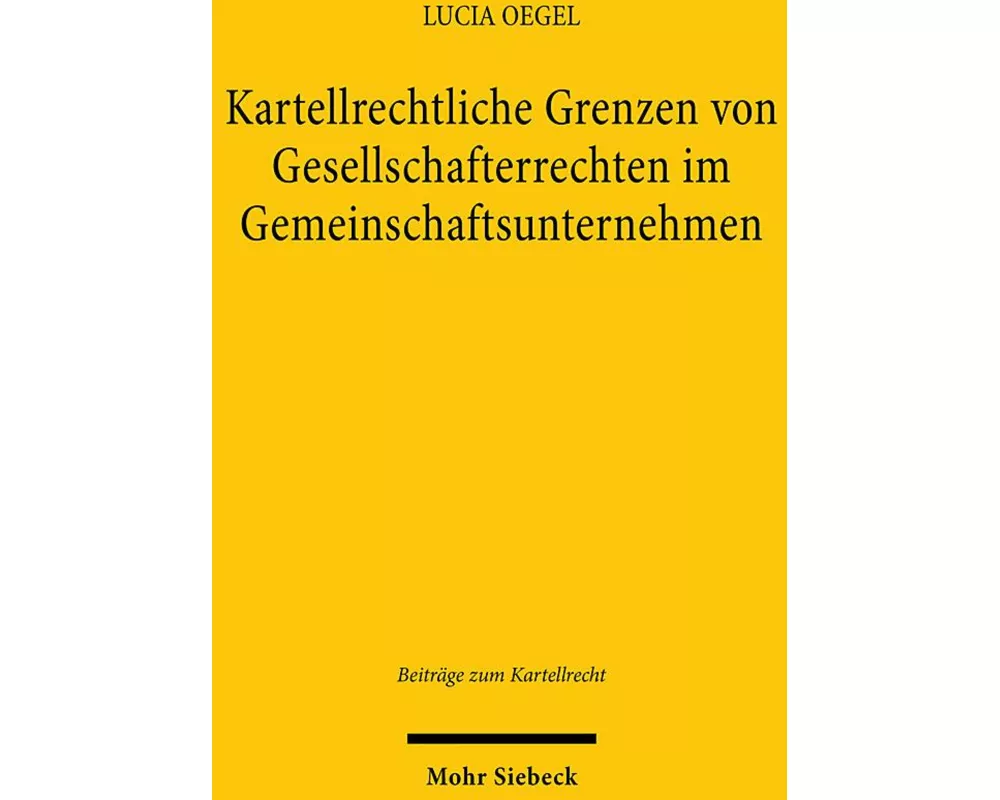 Kartellrechtliche Grenzen von Gesellschafterrechten im Gemeinschaftsunternehmen