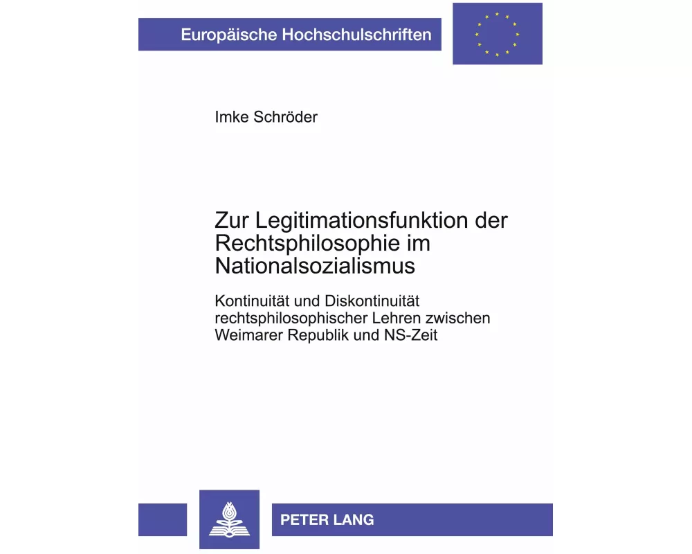 Zur Legitimationsfunktion der Rechtsphilosophie im Nationalsozialismus