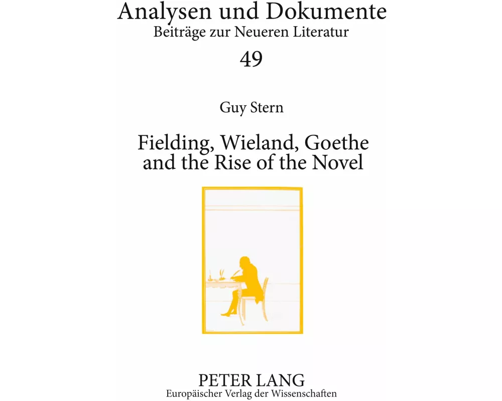 Fielding, Wieland, Goethe, and the Rise of the Novel
