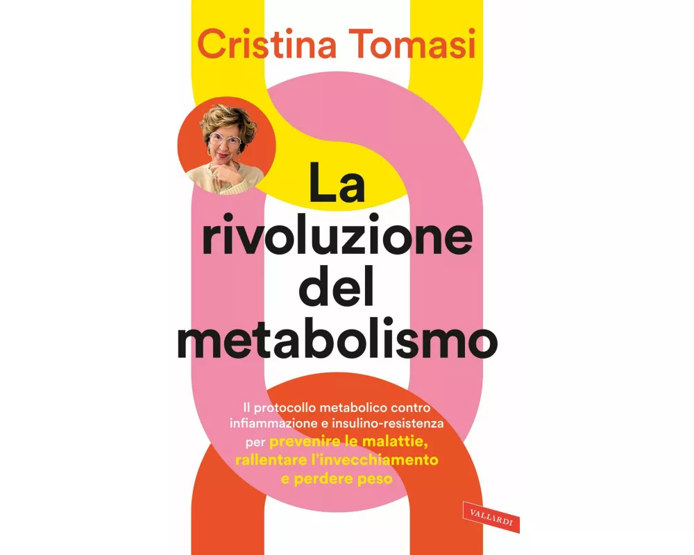 La rivoluzione del metabolismo. Il protocollo metabolico contro infiammazione e insulino-resistenza per prevenire le malattie, rallentare l'invecchiam