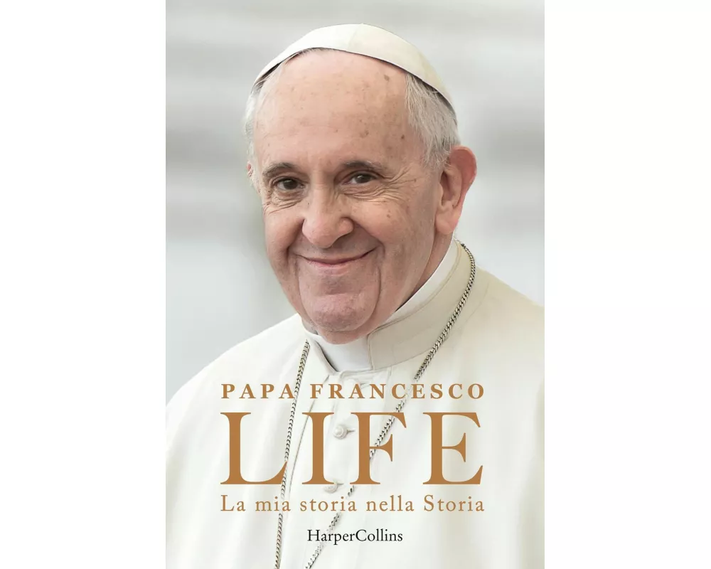 Life. La mia storia nella Storia. L'autobiografia di Papa Francesco