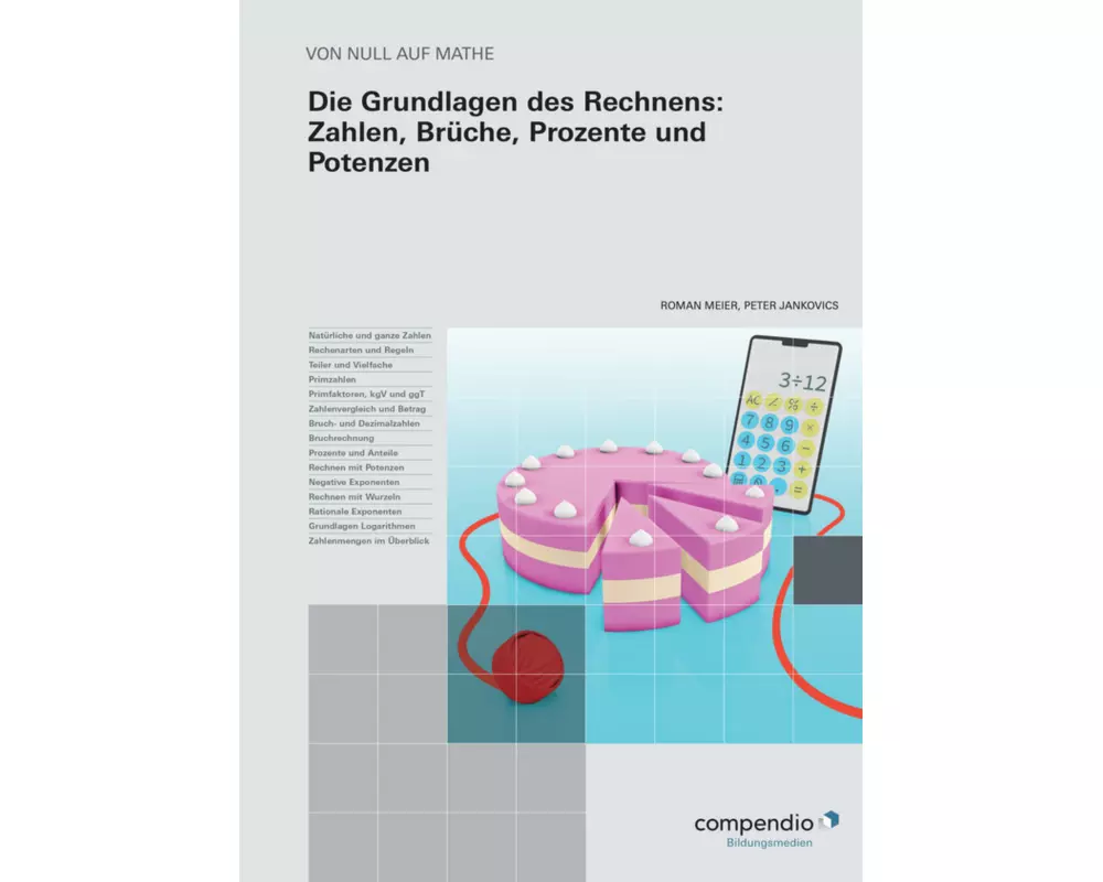 Die Grundlagen des Rechnens: Zahlen, Brüche, Prozente und Potenzen