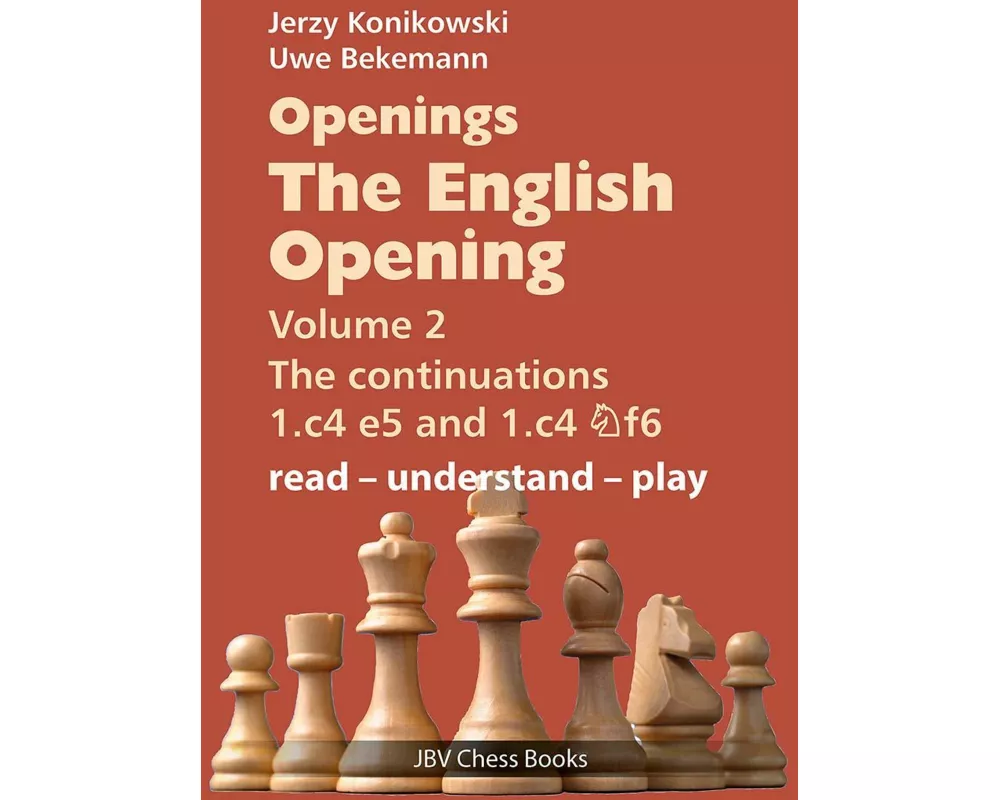 Openings - The English Opening Vol. 2 The Continuations 1.c4 e5 and 1.c4 Nf6