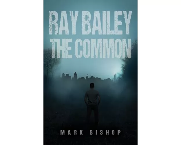 Ray Bailey – The Common
