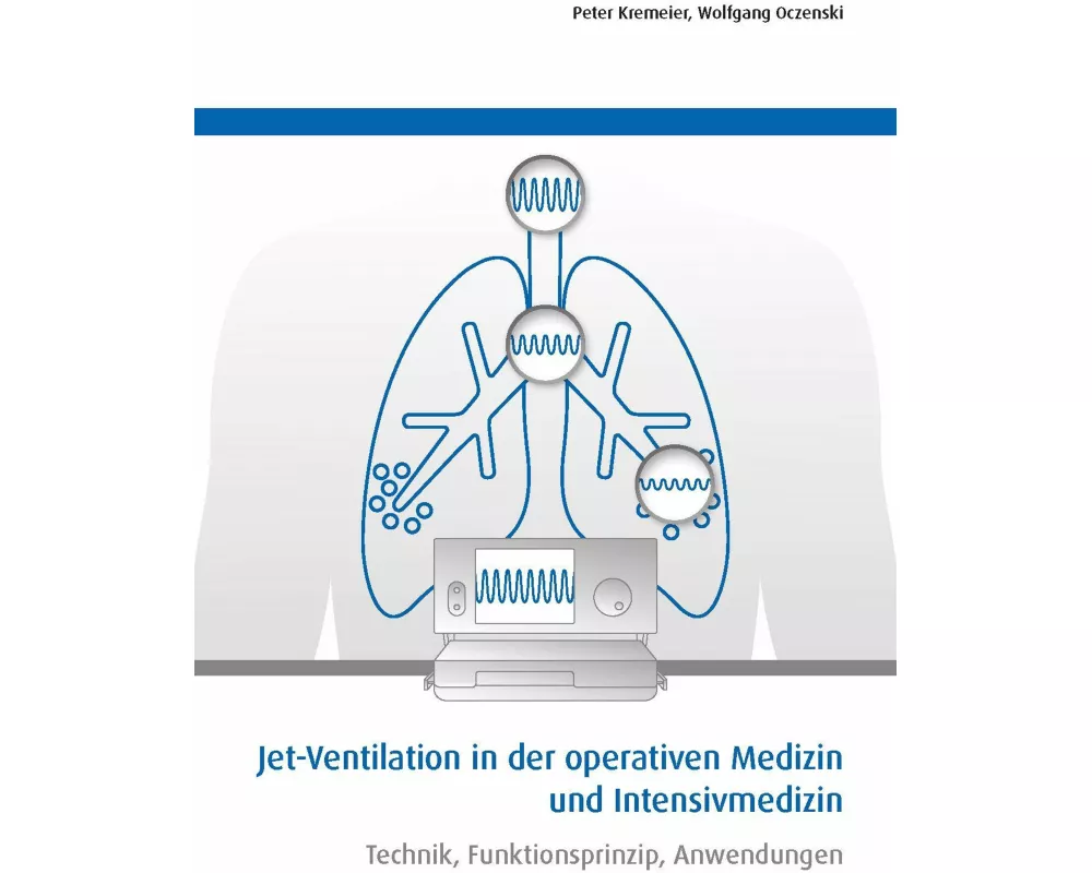 Jet-Ventilation in der operativen Medizin und Intensivmedizin